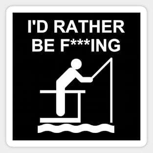 I'd Rather Be FISHING Magnet